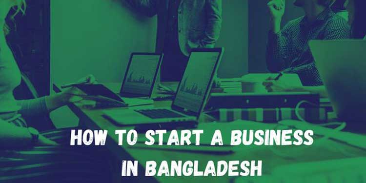 How to Start a Business in Bangladesh