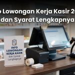 Info Lowongan Kerja Kasir 2026 dan Syarat Lengkapnya